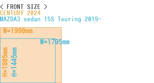 #CENTURY 2024 + MAZDA3 sedan 15S Touring 2019-
